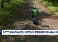 Bantahan GoTo tentang Potensi Merger dengan Grab